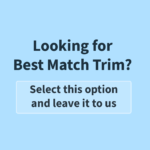 Select this option and we will decide the best matching trim